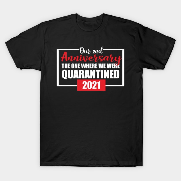 2nd anniversary quarantined 2021 T-Shirt by Chaska Store